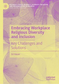 Embracing Workplace Religious Diversity and Inclusion: Key Challenges and Solutions