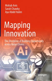 Mapping Innovation: The Discipline of Building Opportunity across Value Chains
