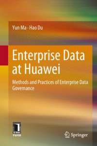 Enterprise Data at Huawei: Methods and Practices of Enterprise Data Governance